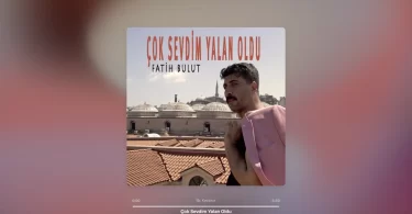 Fatih Bulut - Çok Sevdim Yalan Oldu Şarkı Sözleri