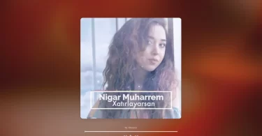 Nigar Muharrem - Xatirlayarsan meni Şarkı Sözleri