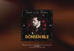 Emir Can İğrek - Dönsen Bile Şarkı Sözleri