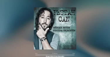 Fettah Can - Rüzgar Ektim Fırtına Biçeceğim Şarkı Sözleri