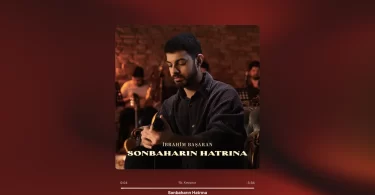 İbrahim Başaran - Sonbaharın Hatırına Şarkı Sözleri