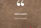 Adalet topaldır. Fransız Atasözü