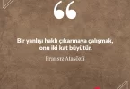 Bir yanlışı haklı çıkarmaya çalışmak, onu iki kat büyütür. Fransız Atasözü