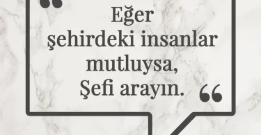 Eğer şehirdeki insanlar mutluysa, Şefi arayın. Afrika Atasözü
