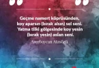 Geçme namert köprüsünden, koy aparsın (bırak alsın) sel seni. Yatma tilki gölgesinde koy yesin (bırak yesin) aslan seni. Azerbaycan Atasözü